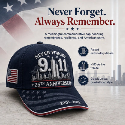 9/11 Never Forget 25th Anniversary Embroidered Cap – Unisex Patriotic Memorial Hat🧢 100% Cotton