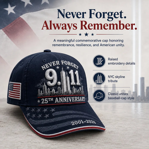 9/11 Never Forget 25th Anniversary Embroidered Cap – Unisex Patriotic Memorial Hat🧢 100% Cotton
