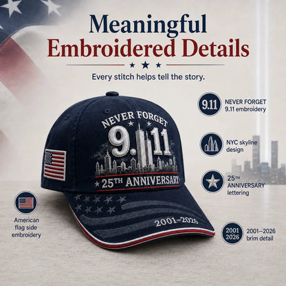 9/11 Never Forget 25th Anniversary Embroidered Cap – Unisex Patriotic Memorial Hat🧢 100% Cotton