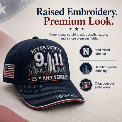 9/11 Never Forget 25th Anniversary Embroidered Cap – Unisex Patriotic Memorial Hat🧢 100% Cotton