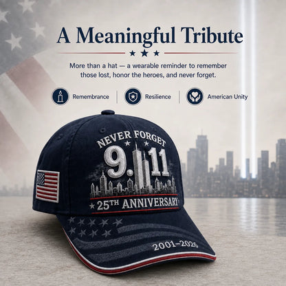 9/11 Never Forget 25th Anniversary Embroidered Cap – Unisex Patriotic Memorial Hat🧢 100% Cotton
